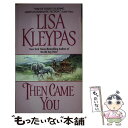 【中古】 Then Came You / Lisa Kleypas / Avon