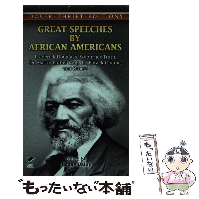 【中古】 Great Speeches by African Americans: Frederick Douglass, Sojourner Truth, Dr. Martin Luther King, Jr / James Daley, Dover Thrift Editions / Dover Publications [ペーパーバック]【メール便送料無料】【あす楽対応】