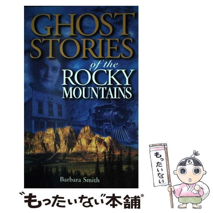 ����š� Ghost Stories of the Rocky Mountains: Volume I Volume 1/LONE PINE PUB/Barba...