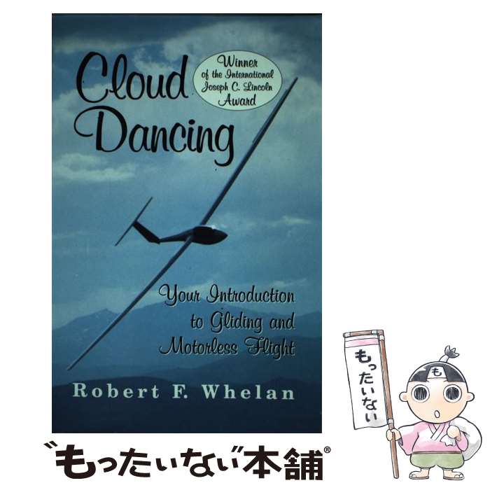 【中古】 Cloud Dancing: Your Introduction to Gliding and Motorless Flight/RAINBOW BO...