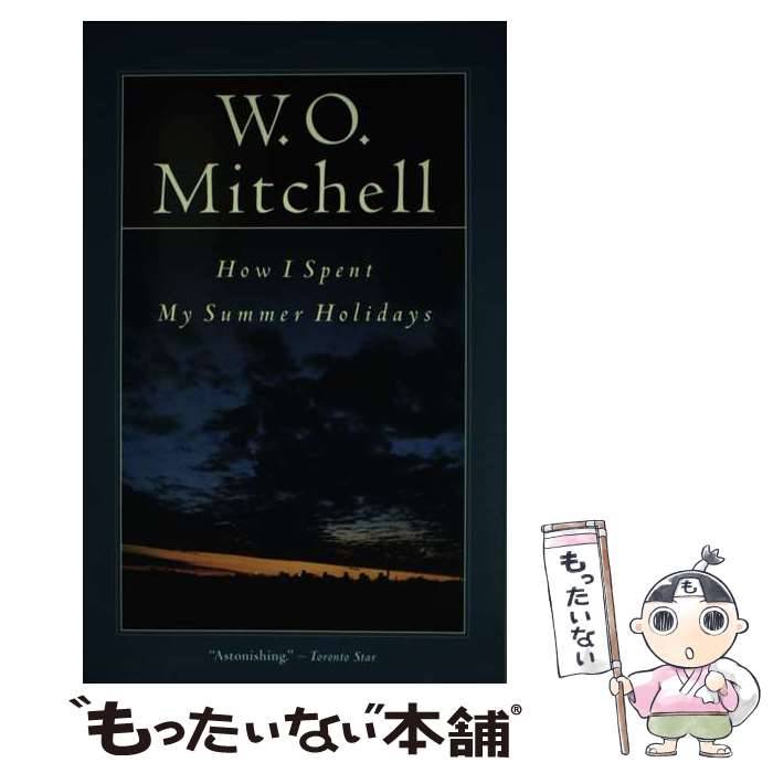 【中古】 How I Spent My Summer Holidays / W.O. Mitchell / McClelland & Stewart [ペーパー...