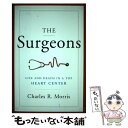 【中古】 The Surgeons: Life and Death in a Top Heart Center / Charles R. Morris / W ...