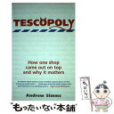 【中古】 TescopolyHow One Shop Came Out on Top and Why it Matters Andrew Simms / Fel...