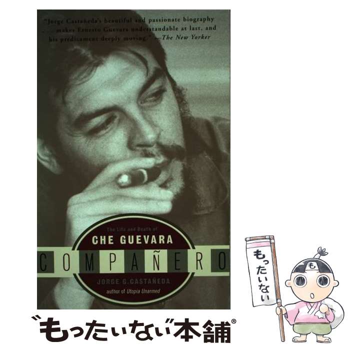 【中古】 Companero: The Life and Death of Che Guevara / Jorge G. Castaneda / Vintage...