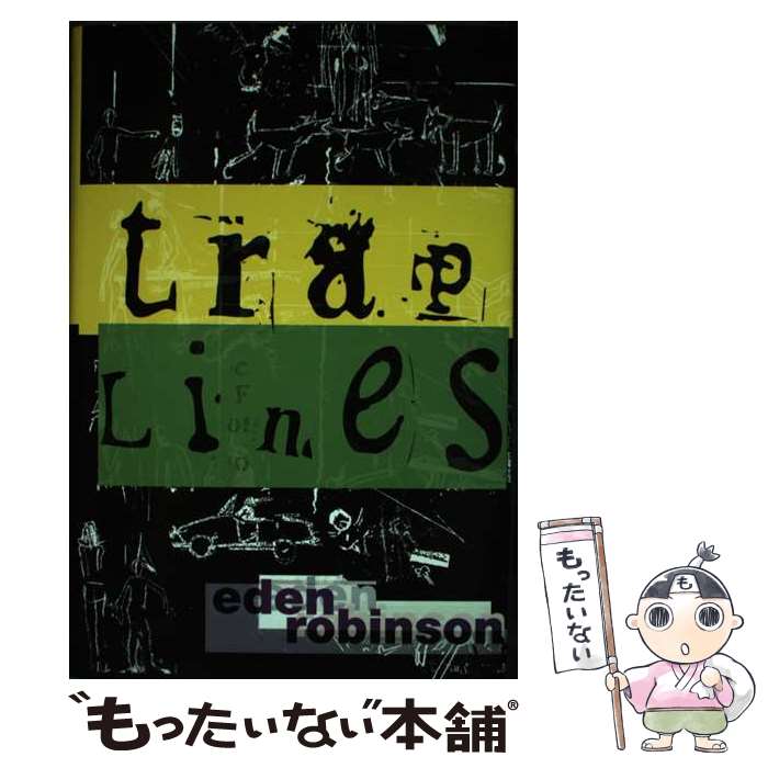 š Traplines Eden Robinson / Eden Robinson / Knopf Canada [ϡɥС]ڥ᡼̵ۡں...