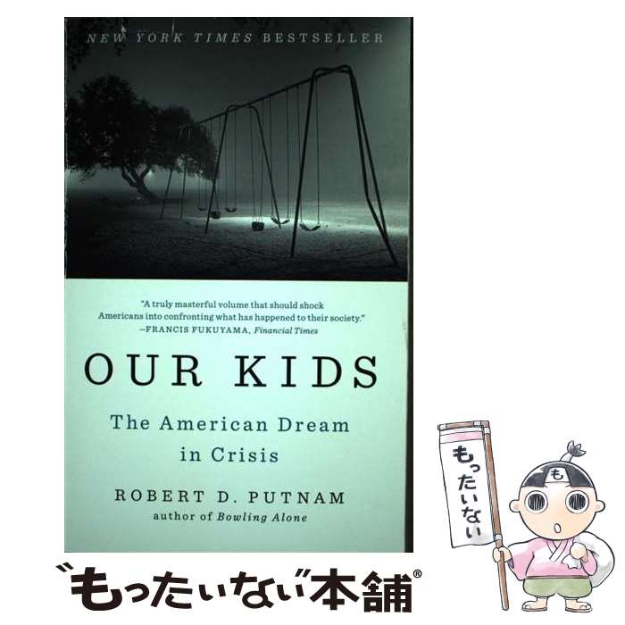 š Our Kids: The American Dream in Crisis / Robert D. Putnam / Simon & Schuste...