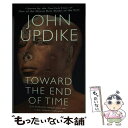【中古】 Toward the End of Time / John Updike / Random House Trade Paperbacks [ペーパーバ...