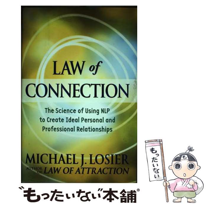 【中古】 Law of Connection: The Science of Using NLP to Create Ideal Personal and Pr...
