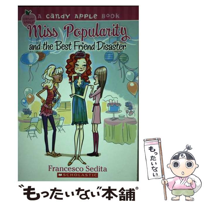  Candy Apple #30: Miss Popularity and the Best Friend Disaster / Francesco Sedita / Scholastic Paperbacks 