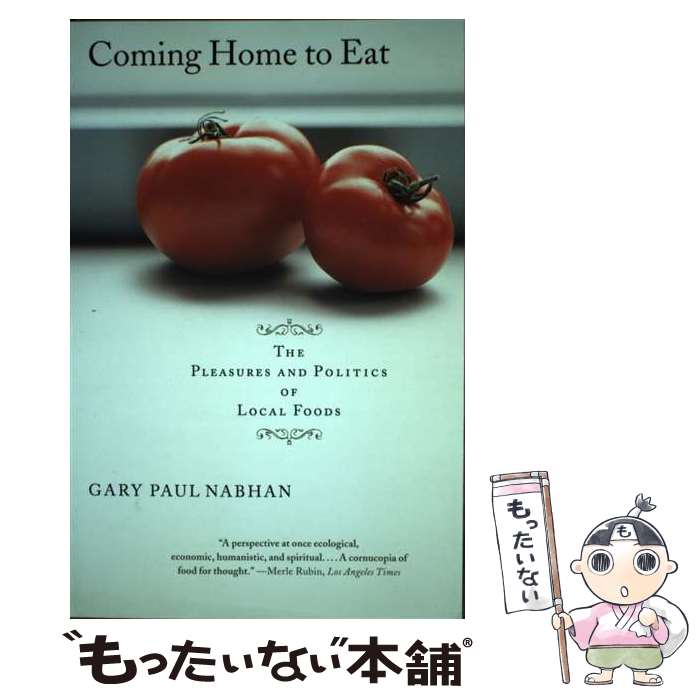 【中古】 Coming Home to Eat: The Pleasures and Politics of Local Foods / Gary Paul N...