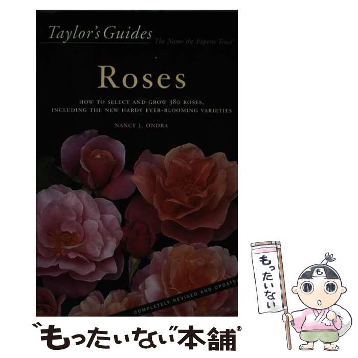 【中古】 Taylor's Guide to Roses: How to Select, Grow, and Enjoy More Than 380 Roses...