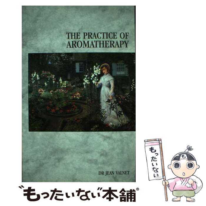 š The Practice of Aromatherapy / Jean Valnet M.D. / C.W. Daniel [ڡѡХå]ڥ᡼...