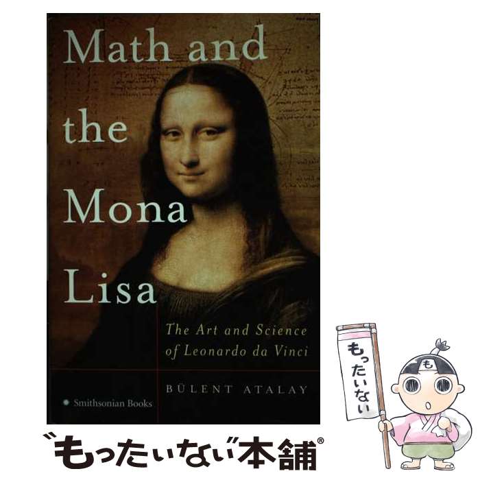 【中古】 Math and the Mona Lisa: The Art and Science of Leonardo Da Vinci / Bulent A...