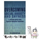  Overcoming Social Anxiety and Shyness: A Self-Help Guide Using Cognitive Behavioral Techniques / Gillian Butler / Basic Books 