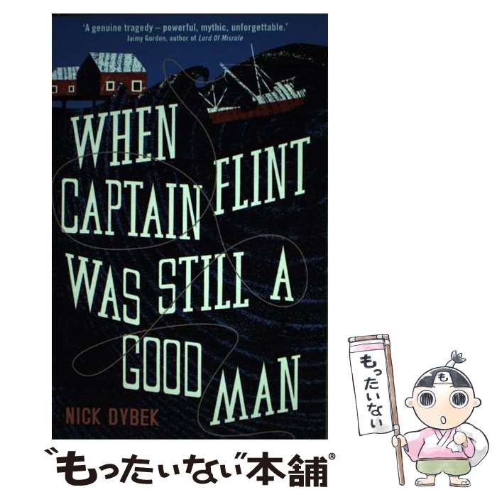 【中古】 When Captain Flint Was Still a Good Man Nick Dybek / Nick Dybek / Corsair [...