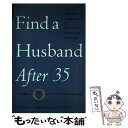 【中古】 FIND A HUSBAND AFTER 35 USING WHAT I LEA / Rachel Greenwald / Ballantine Bo...