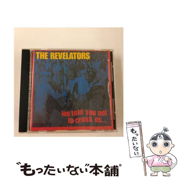  Revelators / We Told You Not To Cross Us / Revelators / Crypt Records 