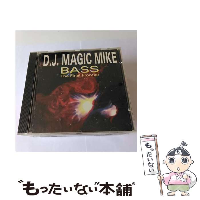 【中古】 Bass－the Final Frontier DJ．マジック・マイク / DJ Magic Mike / Cheetah Records [CD]【メール便送料無料】【あす楽対応】