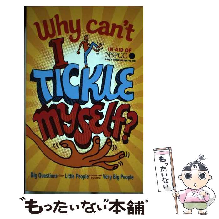 【中古】 Why Can 039 t I Tickle Myself Big Questions From Little People . . . Answered By Some Very Big People / Gemma Elwin Harris / Faber Faber ペーパーバック 【メール便送料無料】【あす楽対応】