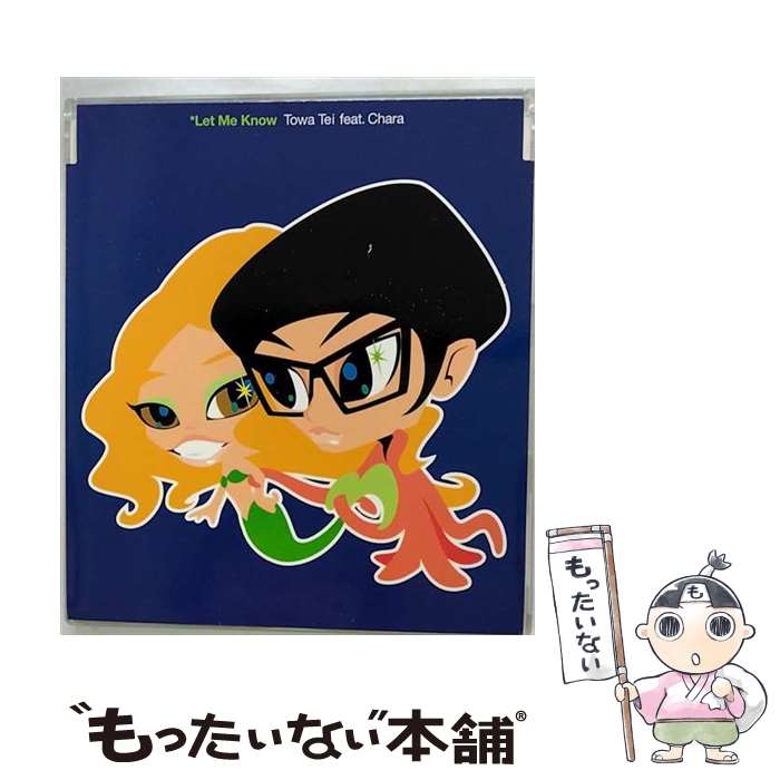 【中古】 Let　Me　Know/CDシングル（12cm）/AMCT-4438 / テイ・トウワ, Chara, Towa Tei feat. Chara / イーストウエスト・ジャパン [CD]【メール便送料無料】【あす楽対応】