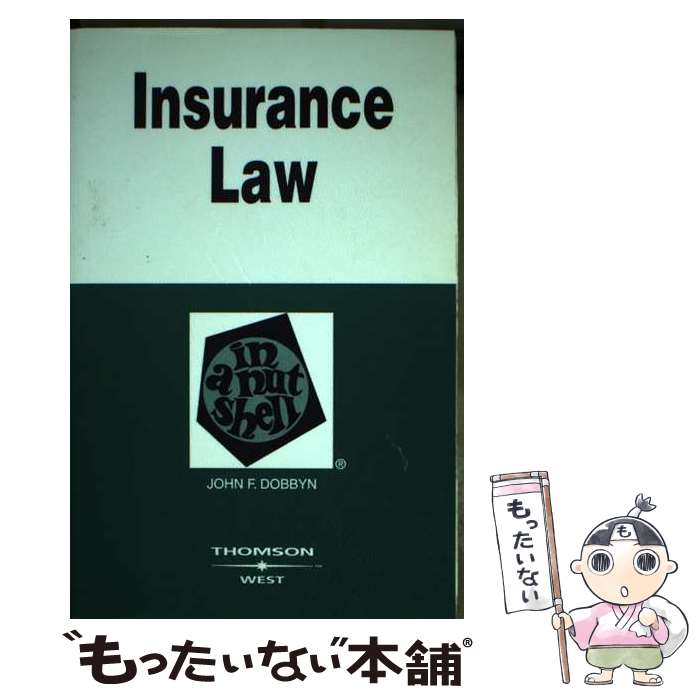 【中古】 Insurance Law in a Nutshell / John F. Dobbyn / West Academic ペーパーバック 【メール便送料無料】【あす楽対応】