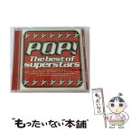 【中古】 POP！-The　best　of　superstars/CD/BVC2-31024 / オムニバス, アーロン・カーター, ジェニファー・ラヴ・ヒューイット, O-TOWN, カイリー・ミノ / [CD]【メール便送料無料】【あす楽対応】