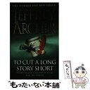 yÁz To Cut A Long Story Short / Jeffrey Archer / Pan Books [y[p[obN]y[֑zyyΉz