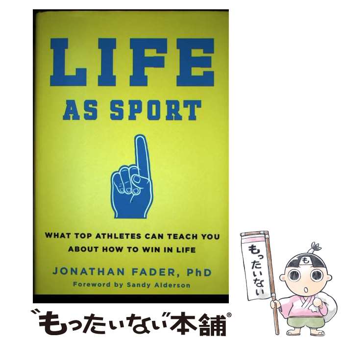 【中古】 Life as Sport: What Top Athletes Can Teach You about How to Win in Life / J...