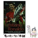 【中古】 Cristiano Ronaldo: The True Story of the Greatest Footballer on Earth / Tom...