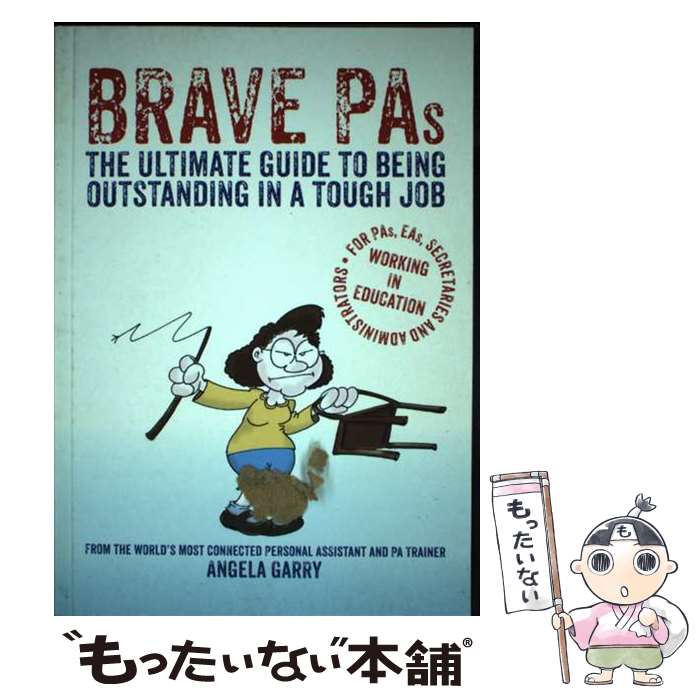 【中古】 Brave Pas: The Ultimate Guide to Being Outstanding in a Tough Job / Angela ...