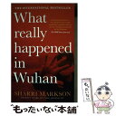  What Really Happened in Wuhan: A Virus Like No Other, Countless Infections, Millions of Deaths / Sharri Markson / HarperCollins 