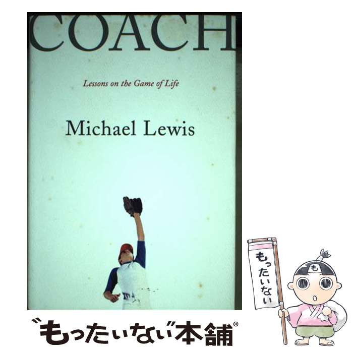 【中古】 Coach: Lessons on the Game of Life / Michael Lewis / W W Norton & Co Inc [ハードカバー]【メール便送料無料】【あす楽対応】