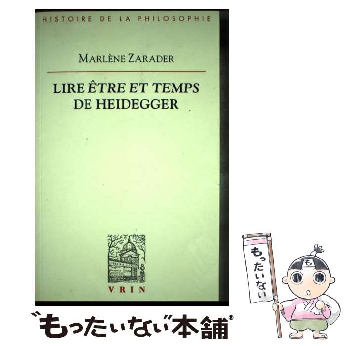  Lire Etre Et Temps de Heidegger / Marlene Zarader / Librairie Philosophique J Vrin 