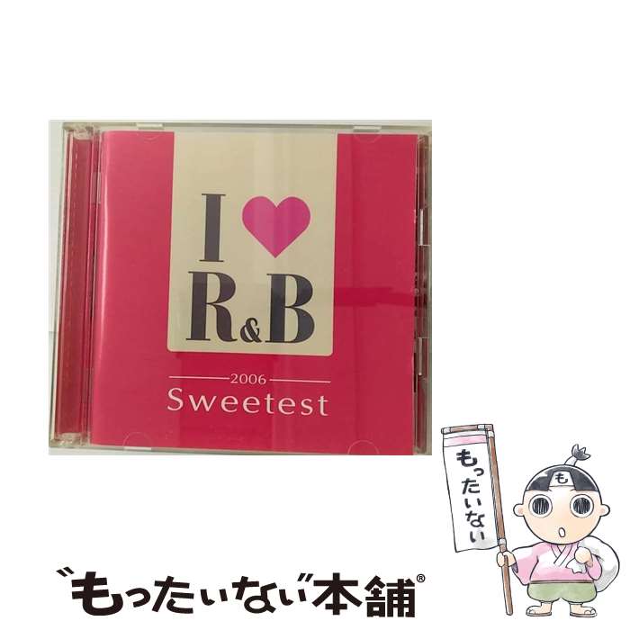 【中古】 アイ・ラヴ・R＆B　2006　ザ・スウィーテスト/CD/UICY-4222 / オムニバス, デブラ・モーガン, アヴァーント, プロファイル, ピーチズ&ハー / [CD]【メール便送料無料】【あす楽対応】