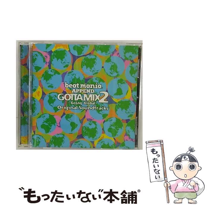 【中古】 beatmania　GOTTAMIX2～Going　Global～Original　Soundotracks/CD/KMCAー84 / mikio endo, DJ TAKAWO, Togo Project feat.Sana / コナミデジタルエンタテインメント [CD]【メール便送料無料】【あす楽対応】