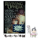 yÁz REVIVING OPHELIA / Mary Pipher PhDDD / Ballantine Books [y[p[obN]y[֑zyyΉz