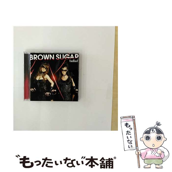 【中古】 ballad/CD/TKCA-73538 / BROWN SUGAR / 徳間ジャパンコミュニケーションズ [CD]【メール便送料無料】【あす楽対応】