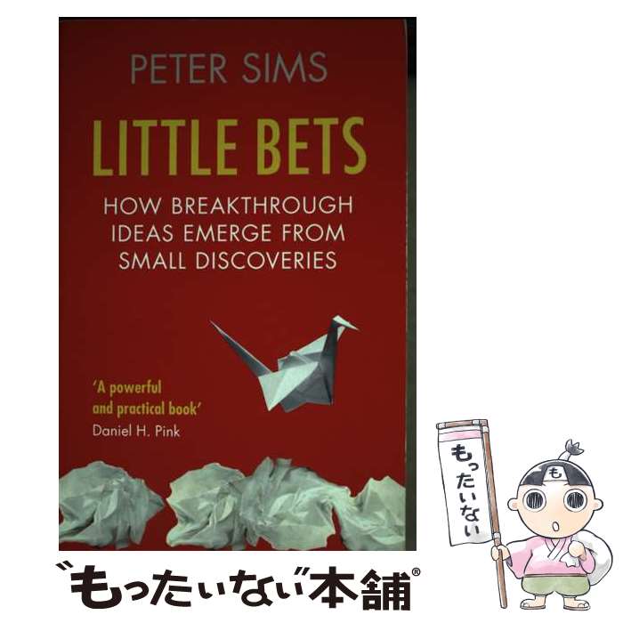 š Little Bets How breakthrough ideas emerge from small discoveries Peter Sims...
