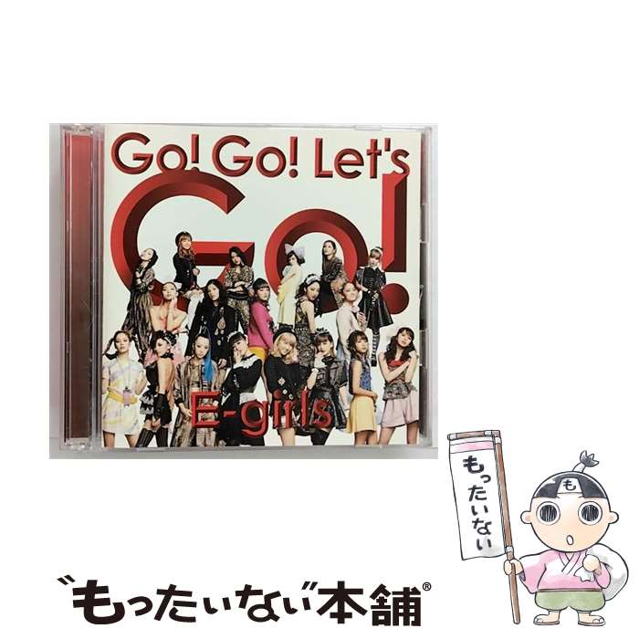 【中古】 E－girls/ CD＋DVD Go！Go！Let’s Go！ / E-girls / rhythm zone [CD]【メール便送料無料】【最短翌日配達対応】