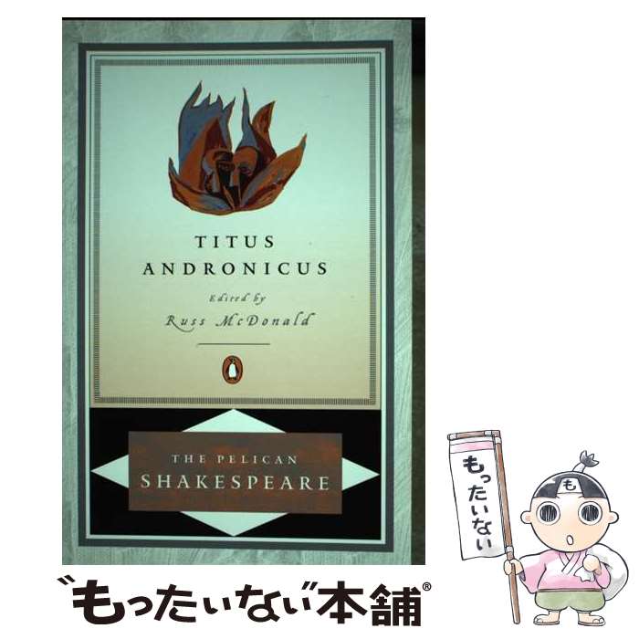 【中古】 TITUS ANDRONICUS(B) / William Shakespeare, Russ Mcdonald, Stephen Orgel, A. R. Braunmuller / Penguin Classics ペーパーバック 【メール便送料無料】【あす楽対応】