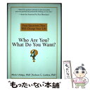 【中古】 WHO ARE YOU AND WHAT DO YOU WANT? / Mick Ukleja, Robert L. Lorber / Perigee...