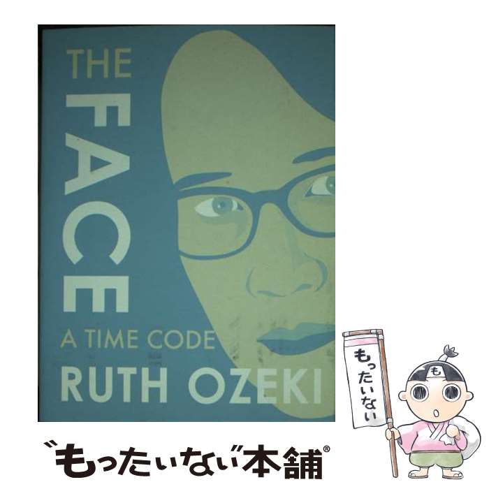 【中古】 The Face: A Time Code / Ruth Ozeki / Restless Books [ペーパーバック]【メール便送料無料】【あす楽対応】