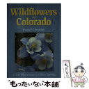 【中古】 Wildflowers of Colorado Field Guide/ADVENTURE PUBN/Don Mammoser / Don Mammo...