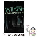 【中古】 SMALL DEATH IN LISBON / Robert Wilson / HarperCollins Publishers Ltd [ペーパーバ...