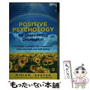 【中古】 Positive Psychology for Overcoming Depression: Self-Help Strategies for Hap...