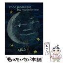  PAPA,PLEASE GET THE MOON FOR ME:MINI(H) / Eric Carle / Simon & Schuster Books For Young Readers 