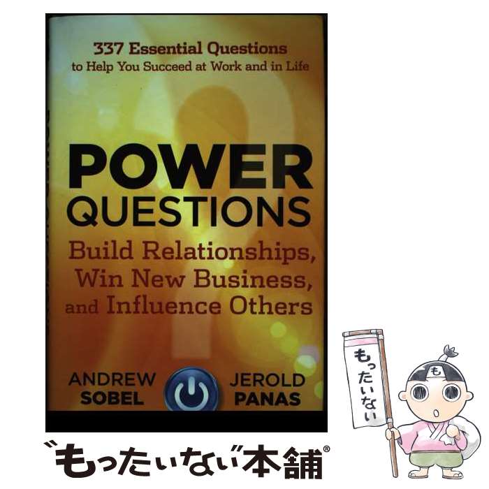  Power Questions: Build Relationships, Win New Business, and Influence Others/WILEY/Andrew Sobel / Andrew Sobel, Jerold Panas / Wiley 