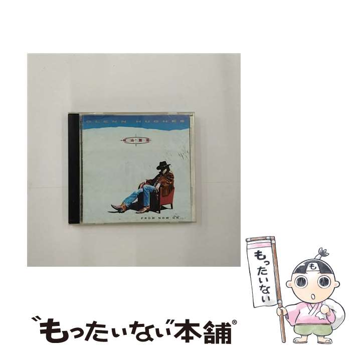 楽天もったいない本舗　楽天市場店【中古】 フロム・ナウ・オン/CD/XRCN-1080 / グレン・ヒューズ / ゼロ・コーポレーション [CD]【メール便送料無料】【あす楽対応】