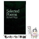 【中古】 Selected Poems / Richard Hugo / Foul Play Press [ペーパーバック]【メール便送料無料】【あす楽対応】
