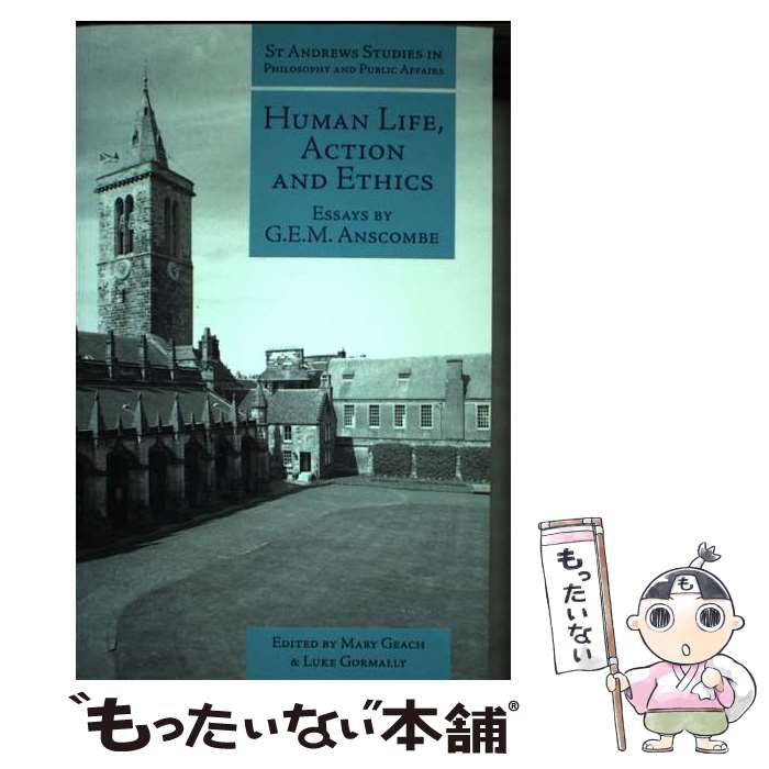 【中古】 Human Life, Action and Ethics: Essays/IGNITE/G. E. M. Anscombe / Mary Geach, Luke Gormally, G.E.M. Anscombe / Imprint Academic ペーパーバック 【メール便送料無料】【あす楽対応】